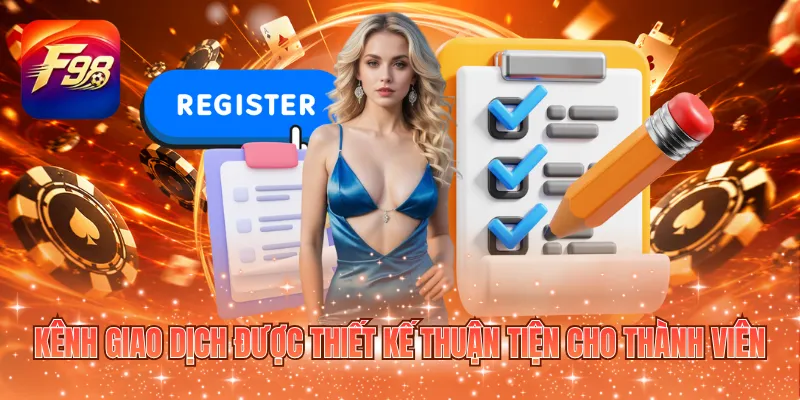 Kênh giao dịch được thiết kế thuận tiện cho thành viên