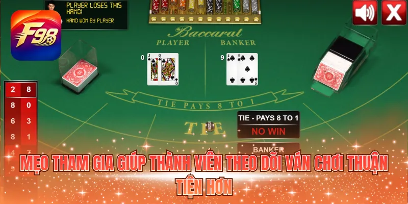 Mẹo tham gia giúp thành viên theo dõi ván chơi thuận tiện hơn
