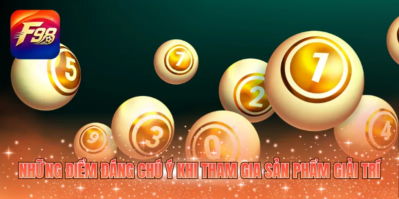 Những điểm đáng chú ý khi tham gia sản phẩm giải trí
